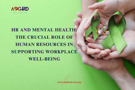 HR and Mental Health: The Crucial Role of Human Resources in Supporting Workplace Well-Being